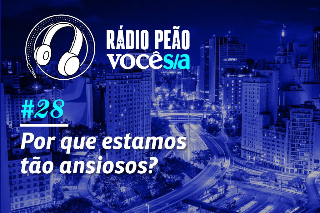 Se você está ansioso, ouça este podcast